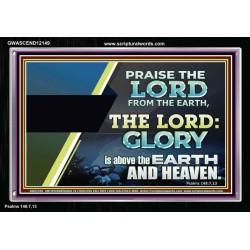 PRAISE THE LORD FROM THE EARTH  Unique Bible Verse Acrylic Frame  GWASCEND12149  "33X25"