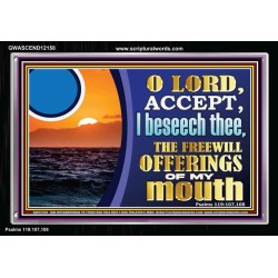 ACCEPT THE FREEWILL OFFERINGS OF MY MOUTH  Bible Verse for Home Acrylic Frame  GWASCEND12158  