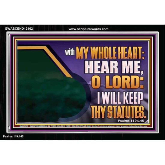 HEAR ME O LORD I WILL KEEP THY STATUTES  Bible Verse Acrylic Frame Art  GWASCEND12162  
