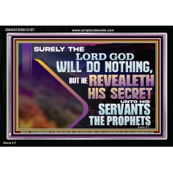 THE LORD REVEALETH HIS SECRET TO THOSE VERY CLOSE TO HIM  Bible Verse Wall Art  GWASCEND12167  "33X25"