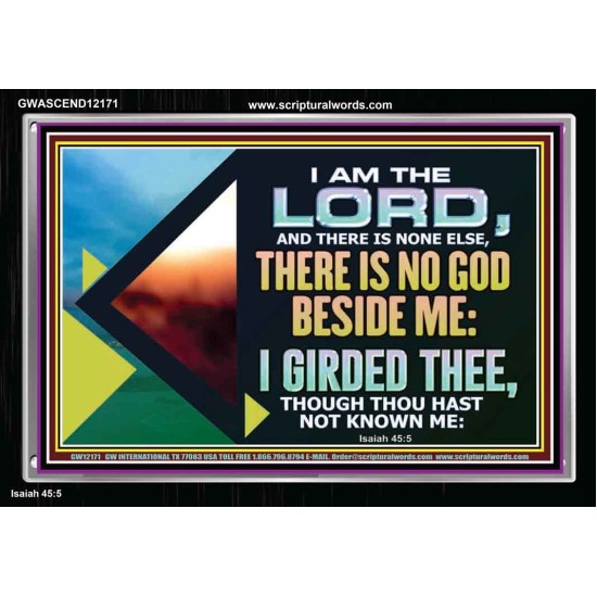 THERE IS NO GOD BESIDE ME  Bible Verse for Home Acrylic Frame  GWASCEND12171  