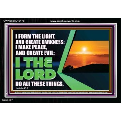 I FORM THE LIGHT AND CREATE DARKNESS DECLARED THE LORD  Printable Bible Verse to Acrylic Frame  GWASCEND12173  "33X25"
