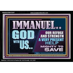 IMMANUEL GOD WITH US OUR REFUGE AND STRENGTH MIGHTY TO SAVE  Ultimate Inspirational Wall Art Acrylic Frame  GWASCEND12247  "33X25"