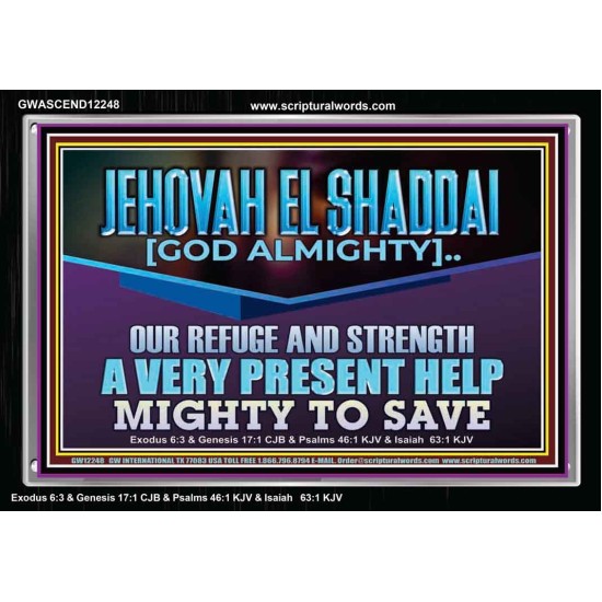 JEHOVAH EL SHADDAI MIGHTY TO SAVE  Unique Scriptural Acrylic Frame  GWASCEND12248  