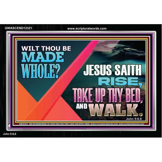 JESUS SAITH RISE TAKE UP THY BED AND WALK  Unique Scriptural Acrylic Frame  GWASCEND12321  