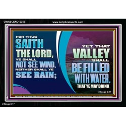 VALLEY SHALL BE FILLED WITH WATER THAT YE MAY DRINK  Sanctuary Wall Acrylic Frame  GWASCEND12358  "33X25"