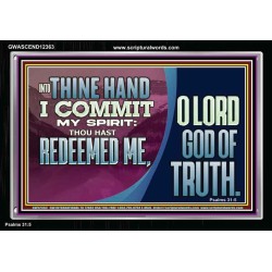 REDEEMED ME O LORD GOD OF TRUTH  Righteous Living Christian Picture  GWASCEND12363  "33X25"