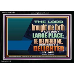 THE LORD BROUGHT ME FORTH ALSO INTO A LARGE PLACE  Sanctuary Wall Picture  GWASCEND12367  "33X25"