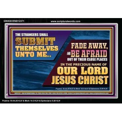 STRANGERS SHALL SUBMIT THEMSELVES UNTO ME  Ultimate Power Acrylic Frame  GWASCEND12371  