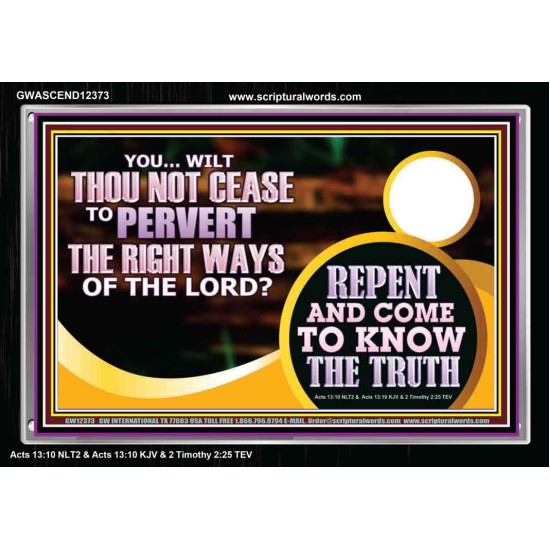 REPENT AND COME TO KNOW THE TRUTH  Eternal Power Acrylic Frame  GWASCEND12373  