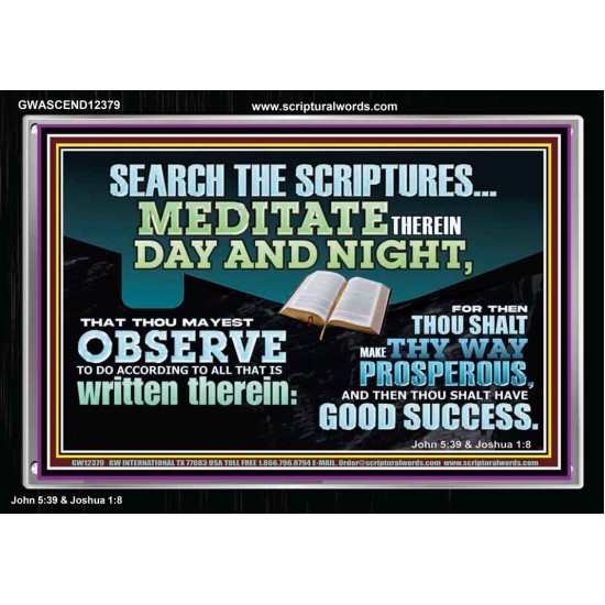 SEARCH THE SCRIPTURES MEDITATE THEREIN DAY AND NIGHT  Unique Power Bible Acrylic Frame  GWASCEND12379  