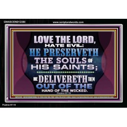 HE PRESERVETH THE SOULS OF HIS SAINTS  Ultimate Power Acrylic Frame  GWASCEND12380  "33X25"