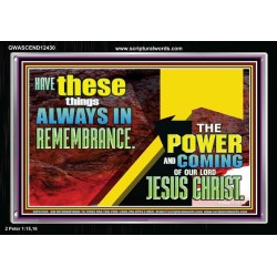 THE POWER AND COMING OF OUR LORD JESUS CHRIST  Righteous Living Christian Acrylic Frame  GWASCEND12430  "33X25"