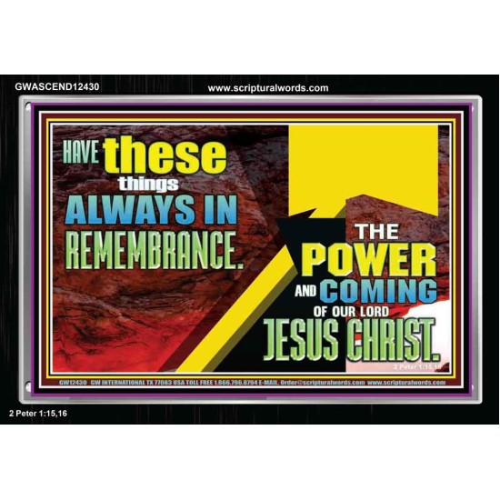 THE POWER AND COMING OF OUR LORD JESUS CHRIST  Righteous Living Christian Acrylic Frame  GWASCEND12430  