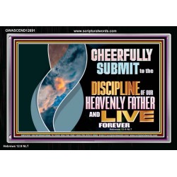 CHEERFULLY SUBMIT TO THE DISCIPLINE OF OUR HEAVENLY FATHER  Scripture Wall Art  GWASCEND12691  "33X25"
