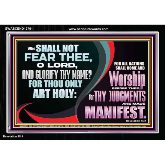 ALL NATIONS SHALL COME AND WORSHIP BEFORE THEE  Christian Acrylic Frame Art  GWASCEND12701  