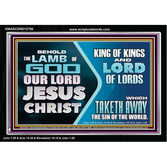 THE LAMB OF GOD OUR LORD JESUS CHRIST  Acrylic Frame Scripture   GWASCEND12706  