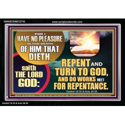 REPENT AND TURN TO GOD AND DO WORKS MEET FOR REPENTANCE  Christian Quotes Acrylic Frame  GWASCEND12716  "33X25"