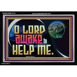 O LORD AWAKE TO HELP ME  Christian Quote Acrylic Frame  GWASCEND12718  "33X25"