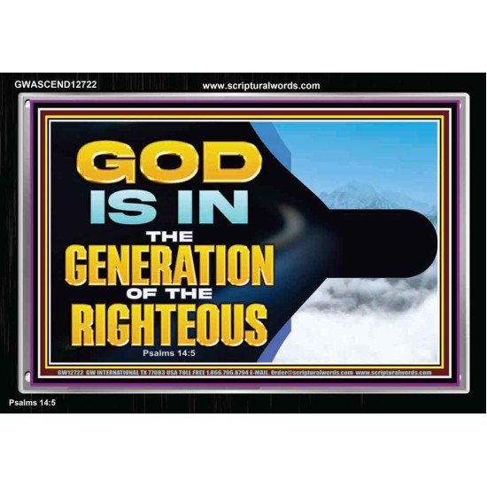 GOD IS IN THE GENERATION OF THE RIGHTEOUS  Scripture Art  GWASCEND12722  