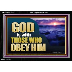 GOD IS WITH THOSE WHO OBEY HIM  Scripture Art Prints Acrylic Frame  GWASCEND12723  "33X25"