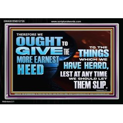 GIVE THE MORE EARNEST HEED  Contemporary Christian Wall Art Acrylic Frame  GWASCEND12728  "33X25"