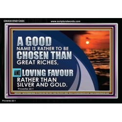 LOVING FAVOUR RATHER THAN SILVER AND GOLD  Christian Wall Décor  GWASCEND12955  "33X25"