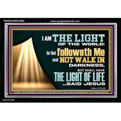 HE THAT FOLLOWETH ME SHALL NOT WALK IN DARKNESS  Modern Christian Wall Décor  GWASCEND12956  "33X25"