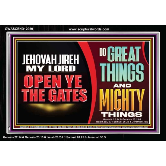 JEHOVAH JIREH OPEN YE THE GATES  Christian Wall Décor Acrylic Frame  GWASCEND12959  