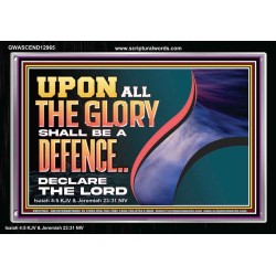 UPON ALL GLORY SHALL BE A DEFENCE  Art & Wall Décor  GWASCEND12965  