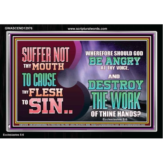 SUFFER NOT THY MOUTH TO CAUSE THY FLESH TO SIN  Bible Verse Acrylic Frame  GWASCEND12976  