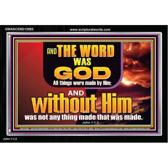 THE WORD OF GOD ALL THINGS WERE MADE BY HIM   Unique Scriptural Picture  GWASCEND12985  