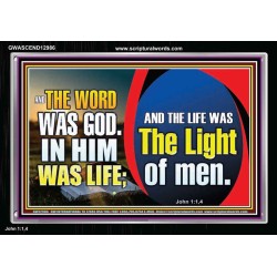 THE WORD WAS GOD IN HIM WAS LIFE THE LIGHT OF MEN  Unique Power Bible Picture  GWASCEND12986  "33X25"