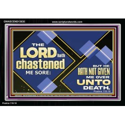 HE HATH NOT GIVEN ME OVER UNTO DEATH  Church Acrylic Frame  GWASCEND13035  "33X25"