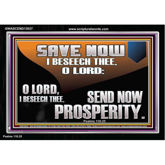 SAVE NOW I BESEECH THEE O LORD  Sanctuary Wall Acrylic Frame  GWASCEND13037  