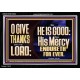 THE LORD IS GOOD HIS MERCY ENDURETH FOR EVER  Unique Power Bible Acrylic Frame  GWASCEND13040  