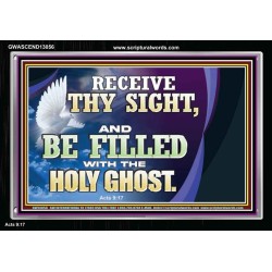 RECEIVE THY SIGHT AND BE FILLED WITH THE HOLY GHOST  Sanctuary Wall Acrylic Frame  GWASCEND13056  "33X25"