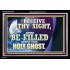 RECEIVE THY SIGHT AND BE FILLED WITH THE HOLY GHOST  Sanctuary Wall Acrylic Frame  GWASCEND13056  "33X25"