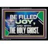 BE FILLED WITH JOY AND WITH THE HOLY GHOST  Ultimate Power Acrylic Frame  GWASCEND13060  "33X25"
