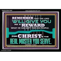 THE LORD WILL GIVE YOU AS A REWARD  Eternal Power Acrylic Frame  GWASCEND13080  "33X25"
