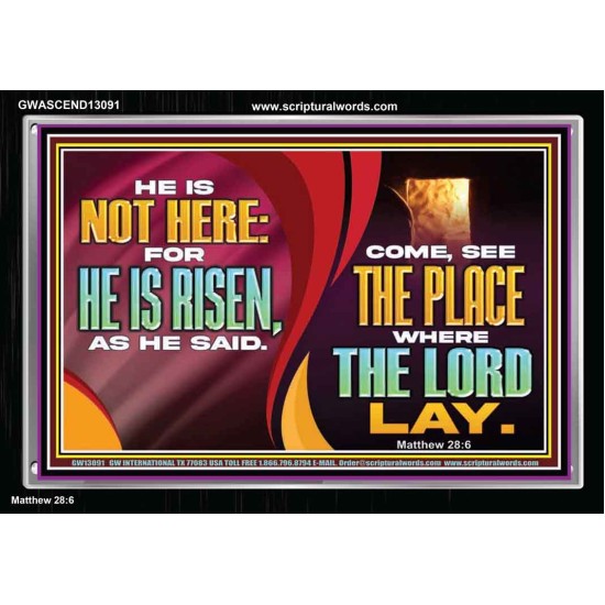 HE IS NOT HERE FOR HE IS RISEN  Children Room Wall Acrylic Frame  GWASCEND13091  