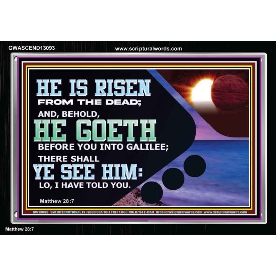 HE IS RISEN FROM THE DEAD  Bible Verse Acrylic Frame  GWASCEND13093  