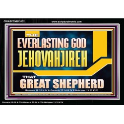EVERLASTING GOD JEHOVAHJIREH THAT GREAT SHEPHERD  Scripture Art Prints  GWASCEND13102  "33X25"