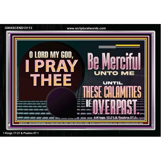 BE MERCIFUL UNTO ME UNTIL THESE CALAMITIES BE OVERPAST  Bible Verses Wall Art  GWASCEND13113  