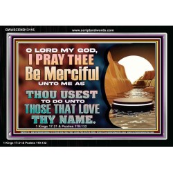 MY GOD BE MERCIFUL UNTO ME AS THOU USEST TO DO UNTO THOSE THAT LOVE THY NAME  Religious Art Picture  GWASCEND13115  "33X25"