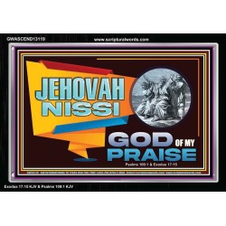 JEHOVAH NISSI GOD OF MY PRAISE  Christian Wall Décor  GWASCEND13119  "33X25"