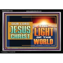 OUR LORD JESUS CHRIST THE LIGHT OF THE WORLD  Bible Verse Wall Art Acrylic Frame  GWASCEND13122  "33X25"