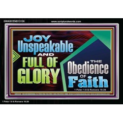 JOY UNSPEAKABLE AND FULL OF GLORY THE OBEDIENCE OF FAITH  Christian Paintings Acrylic Frame  GWASCEND13130  "33X25"