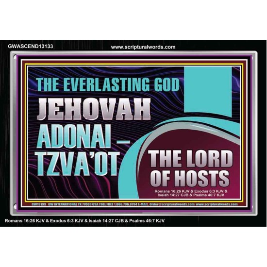 THE EVERLASTING GOD JEHOVAH ADONAI  TZVAOT THE LORD OF HOSTS  Contemporary Christian Print  GWASCEND13133  