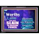 WORTHY WORTHY WORTHY IS THE LAMB UPON THE THRONE  Church Acrylic Frame  GWASCEND9554  